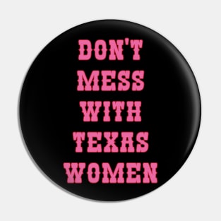 Don't Mess With Texas Women Pin