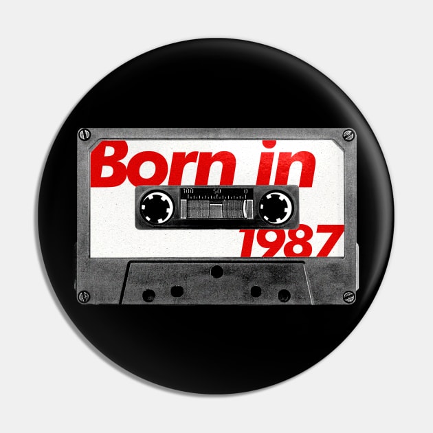 Born in 1987  ///// Retro Style Cassette Birthday Gift Design Pin by unknown_pleasures