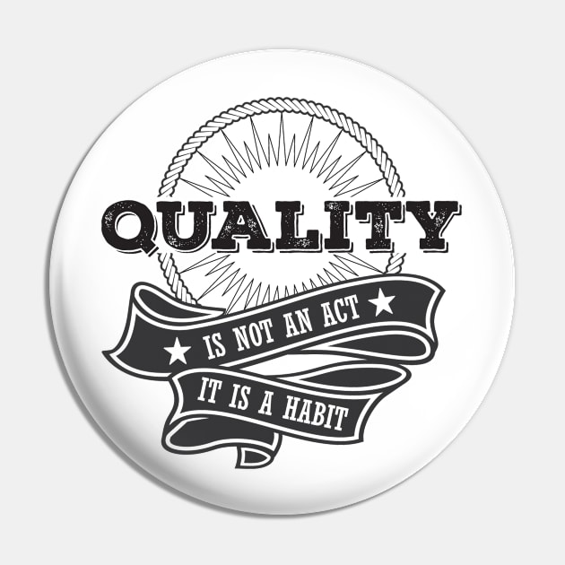 Quality is not an Act, it is a Habit Pin by Software Testing Life