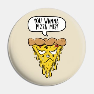 You wanna pizza me? Pin