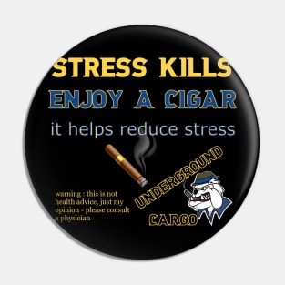 Stress Kills Enjoy a Cigar Pin