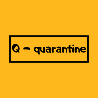 Q quarantine T-Shirt