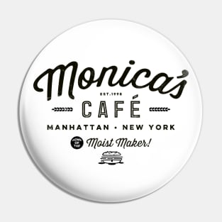 Monica's Cafe - Home of The Moist Maker (black version) Pin