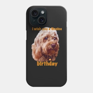 Happy birthday greetings, I wish you a nooice birthday - Cavapoo puppy dog  - cavalier king charles spaniel poodle, puppy love Phone Case