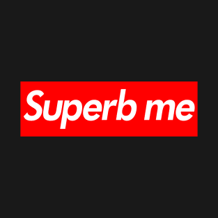 Superb Me Fashion Motivational Inspirational Logo Parody T-Shirt