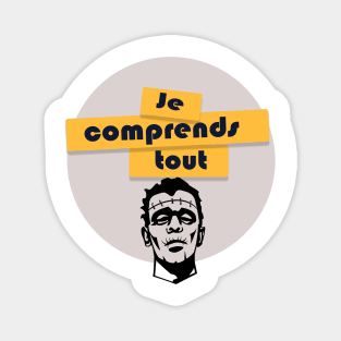 Frankenstein's Monster: je comprends tout. Magnet