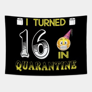 I Turned 16 in quarantine Funny face mask Toilet paper Tapestry