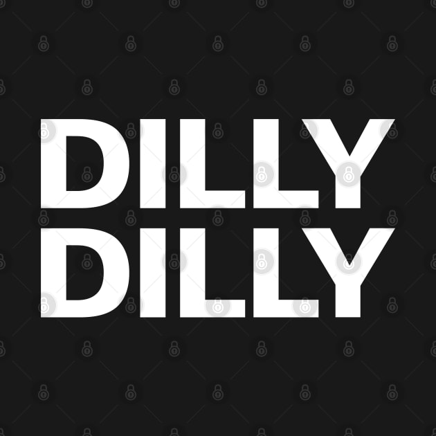 Dilly Dilly by coyoteandroadrunner