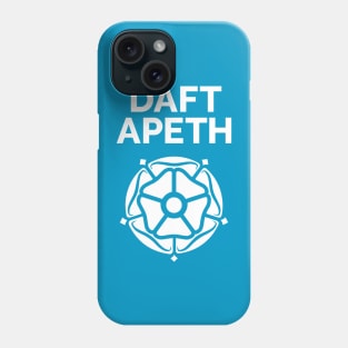 Yorkshire Saying Daft Apeth with White Rose Phone Case