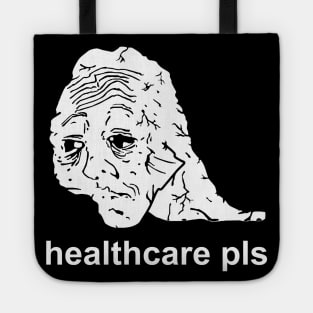 Healthcare Pls - Medicare For All, Meme, Doomer, Wojak, Leftist Tote