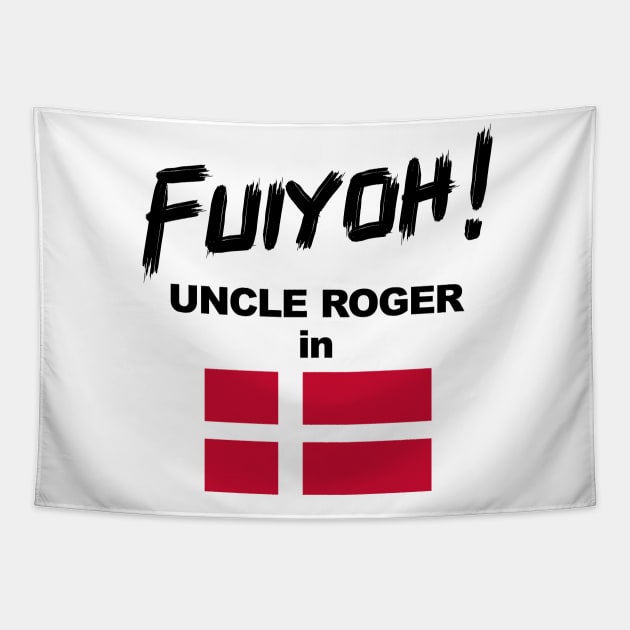 Uncle Roger World Tour - Fuiyoh - Denmark Tapestry by kimbo11