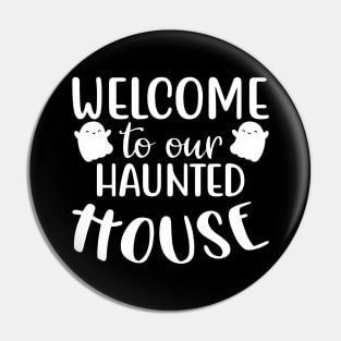 Welcome To Our Haunted House. Halloween Costume Pin