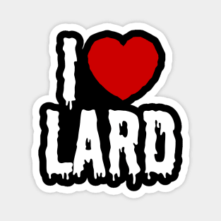 I HEART [LOVE] LARD Magnet