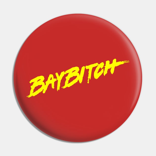 Baybitch Pin by benjistewarts