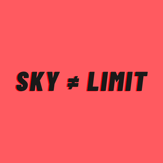 Sky ≠ Limit by WeStarDust