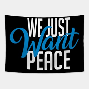 We Just Want Peace Tapestry