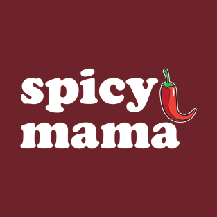 Spicy Mama, Funny Cool Mom Mommy Mother's Day T-Shirt