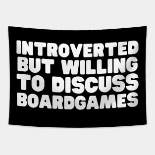 Introverted But Willing To Discuss Boardgames Tapestry