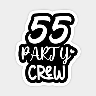 55 party crew Magnet