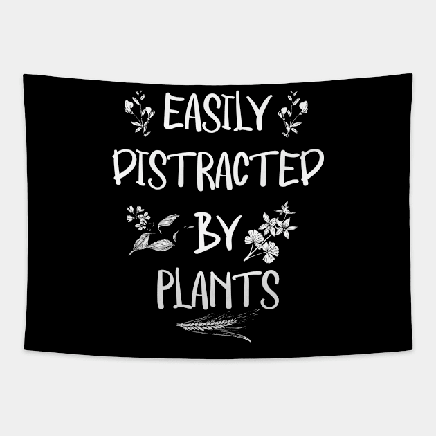 Easily Distracted By Plants Garden Gardening Gardener Tapestry by TeeTeeUp