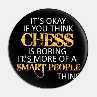 Chess is Boring - Chess T-Shirt Pin