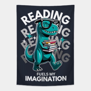 Reading Fuels My Imagination - T-rex Tapestry