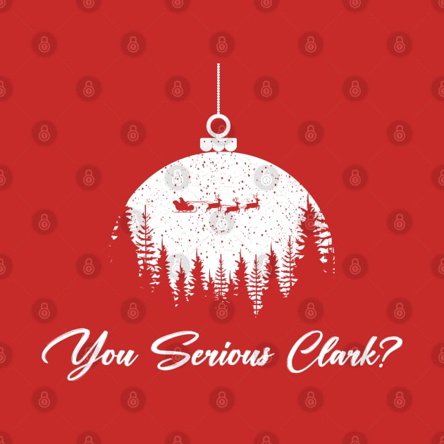 You serious clark? Christmas Vacation and Cousin Eddie by woodsman