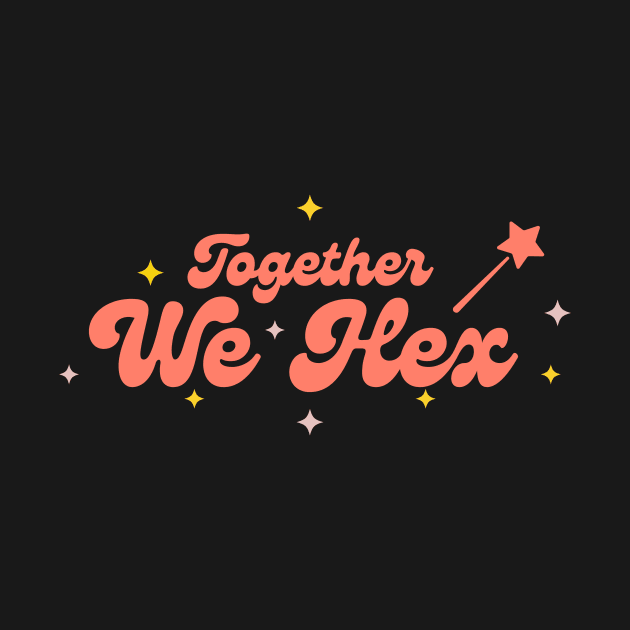Together We Hex by Golden Eagle Design Studio