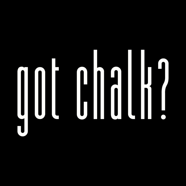 Got Chalk? by little osaka shop