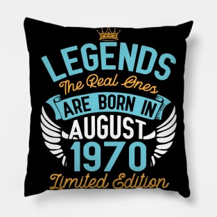 Legends The Real Ones Are Born In August 1970 Limited Edition Happy Birthday 50 Years Old To Me You Pillow