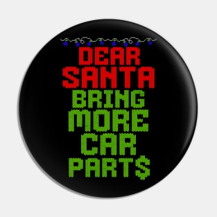 Dear Santa Bring More Car Parts Funny Christmas Xmas Pin