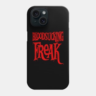 Bloodsucking Freak // Horror Movie Fan Phone Case