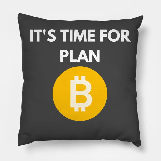 It's Time for Plan B Pillow by The Fan Shack