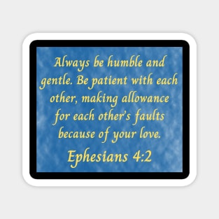 Bible Verse Ephesians 4:2 Magnet