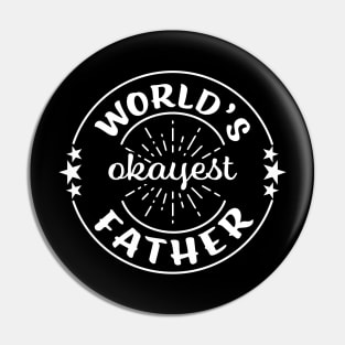 Worlds Okayest Father Funny Sarcastic Matching Family Dad Pin