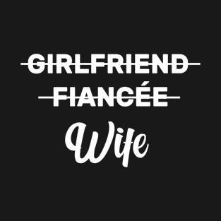 Girlfriend Fiancee Wife Shirt, Honeymoon Shirt T-Shirt