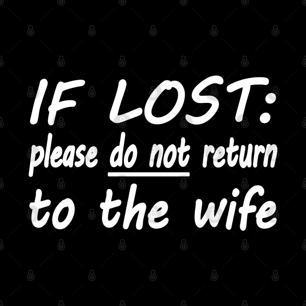If lost please do not return to the wife by WolfGang mmxx