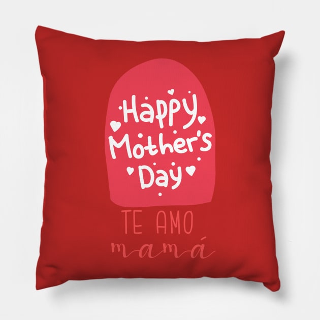 Te amo mamá happy mother's Day Pillow by "Artistic Apparel Hub"