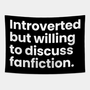 Introverted but willing to discuss fanfiction Tapestry