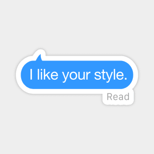 I Like Your Style Text Magnet
