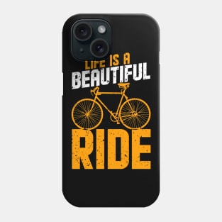 Life Is Beautiful Ride Phone Case