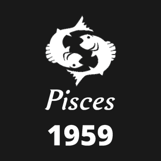 White Zodiac Birthday Pisces 1959 T-Shirt