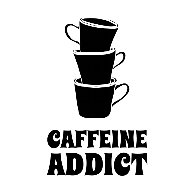 Caffeine Addict by HustleHardStore