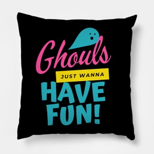 GHOUTS HAVE FUN Pillow