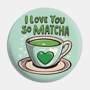 I Love You So Matcha Green Tea Love Pin