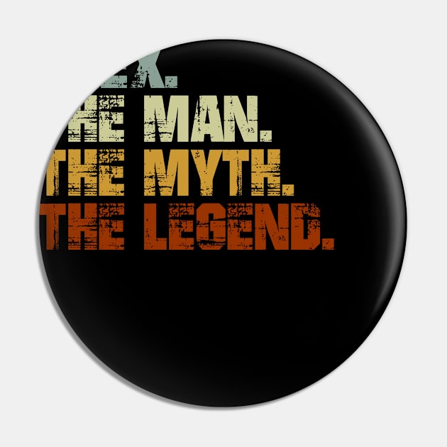 Alex The Man The Myth The Legend Pin by designbym