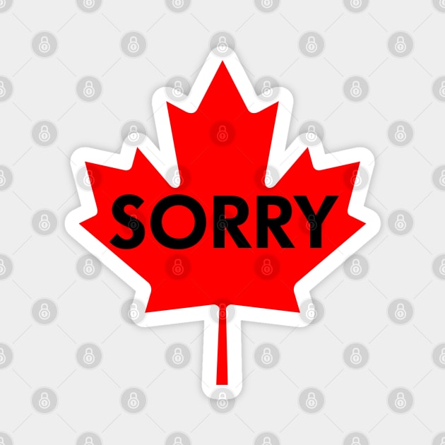 Sorry, eh? (Oh, Canada) Magnet by fandemonium