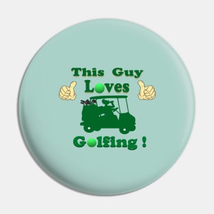 This Guy Loves Golf II Pin