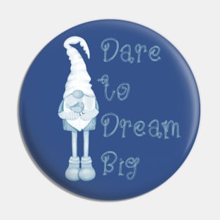 Dare to Dream Big, Blue Gnome with Bird Pin
