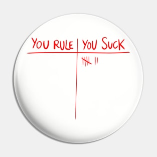 YOU RULE YOY SUCK Pin